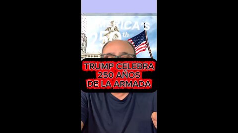 TRUMP CELEBRA 250 AÑOS DE LA ARMADA