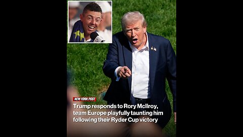Trump responds to Rory McIlroy, team Europe playfully taunting him following their Ryder Cup victory