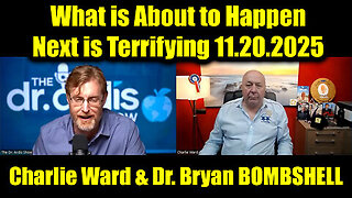Charlie Ward & Dr. Bryan Ardis BOMBSHELL - What is About to Happen Next is Terrifying