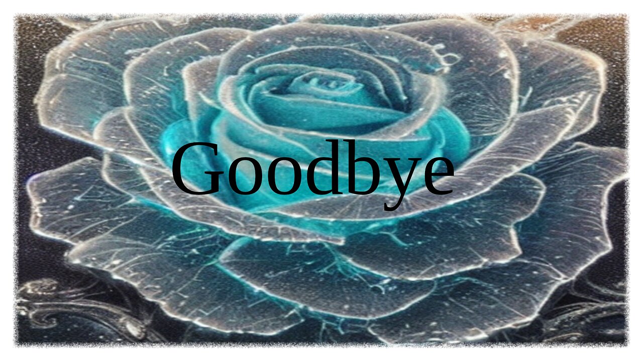 Goodbye
