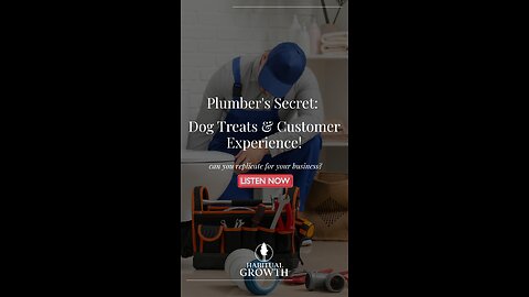 Plumber's Secret: Dog Treats & Customer Experience