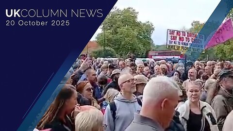 UK Column News - 20th October 2025