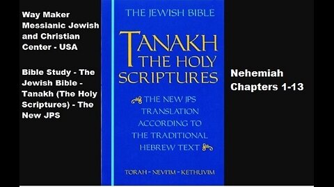 Bible Study - Tanakh (The Holy Scriptures) The New JPS - Nehemiah 1-13