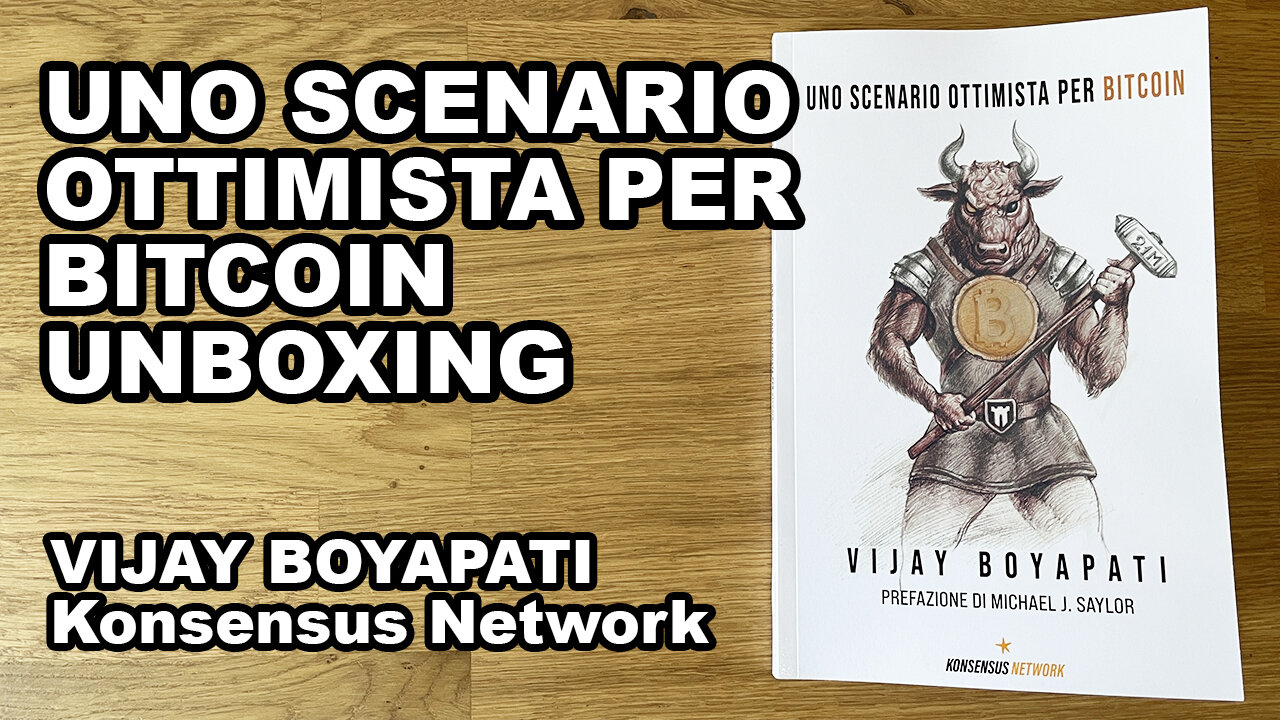 Uno scenario ottimista per Bitcoin Unboxing - Vijay Boyapati