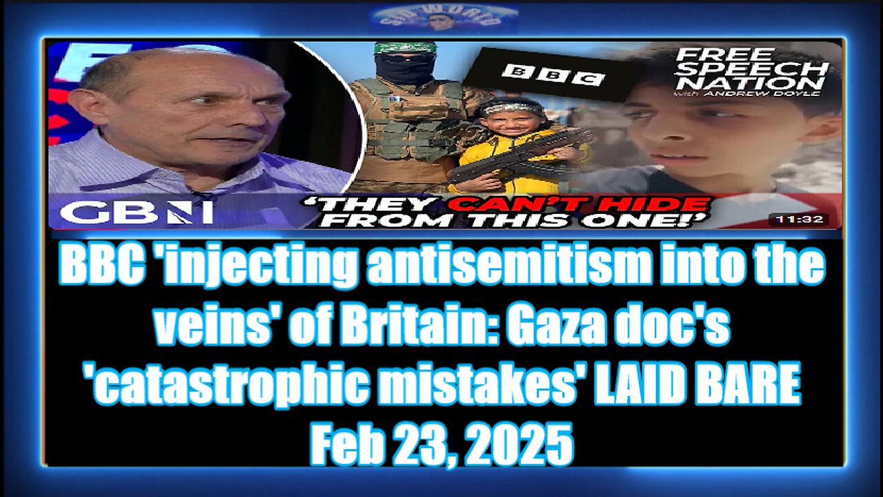 BBC 'injecting antisemitism into the veins' of Britain Gaza doc's 'catastrophic mistakes' LAID BARE
