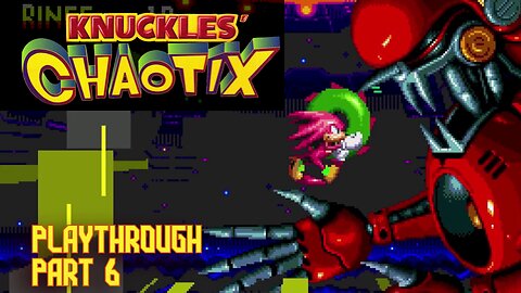 Knuckles' Chaotix (Sega 32x) - playthrough part 6