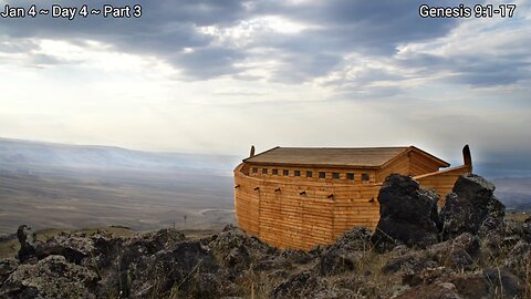 Bible in a Year! Jan 4 ~ Day 4 ~ Part 3. Genesis 9:1-17. Faith. Scripture. Truth. Devotional!