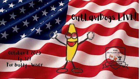 OutLawDogs LIVE! Ep. 127- ForBuddy_Wiser