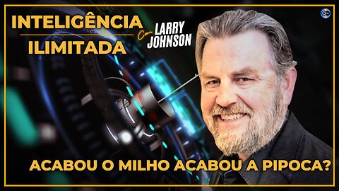 🌽🍿Acabou o Milho Acabou a Pipoca? - Com Larry Johnson