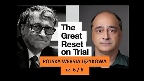 Proces sądowy w sprawie operacji "COVID-19 / WIELKI RESET" cz. 6/6 - Dr Joseph Sansone + BONUS!!!