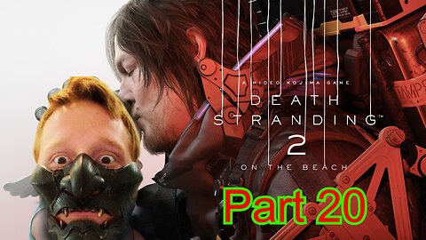 John Gets Gaming - Death Stranding 2: On The Beach (Part 19)