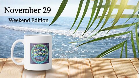 November 29 This Day in History (Weekend Edition)