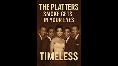 “Smoke Gets In Your Eyes” – The Platters Timeless 1950s Classic