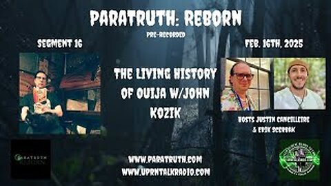 ParaTruth Reborn -John Kozik - The Living History of Ouija
