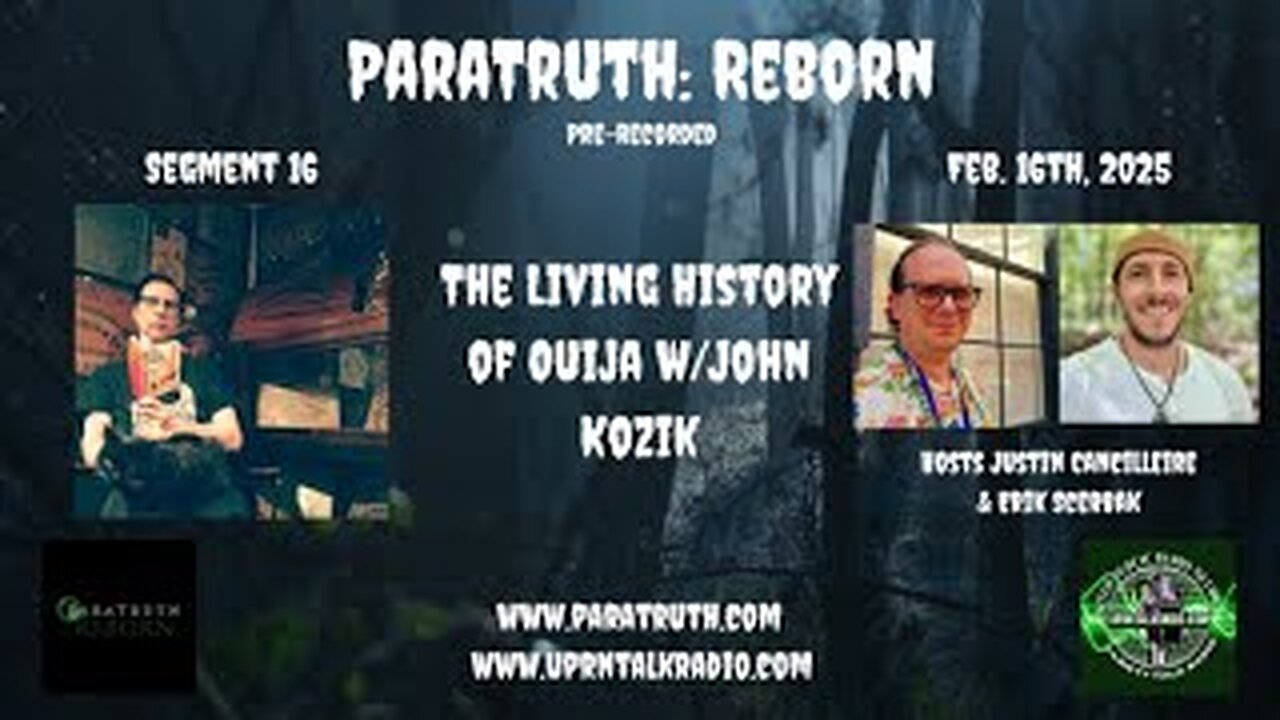 ParaTruth Reborn -John Kozik - The Living History of Ouija