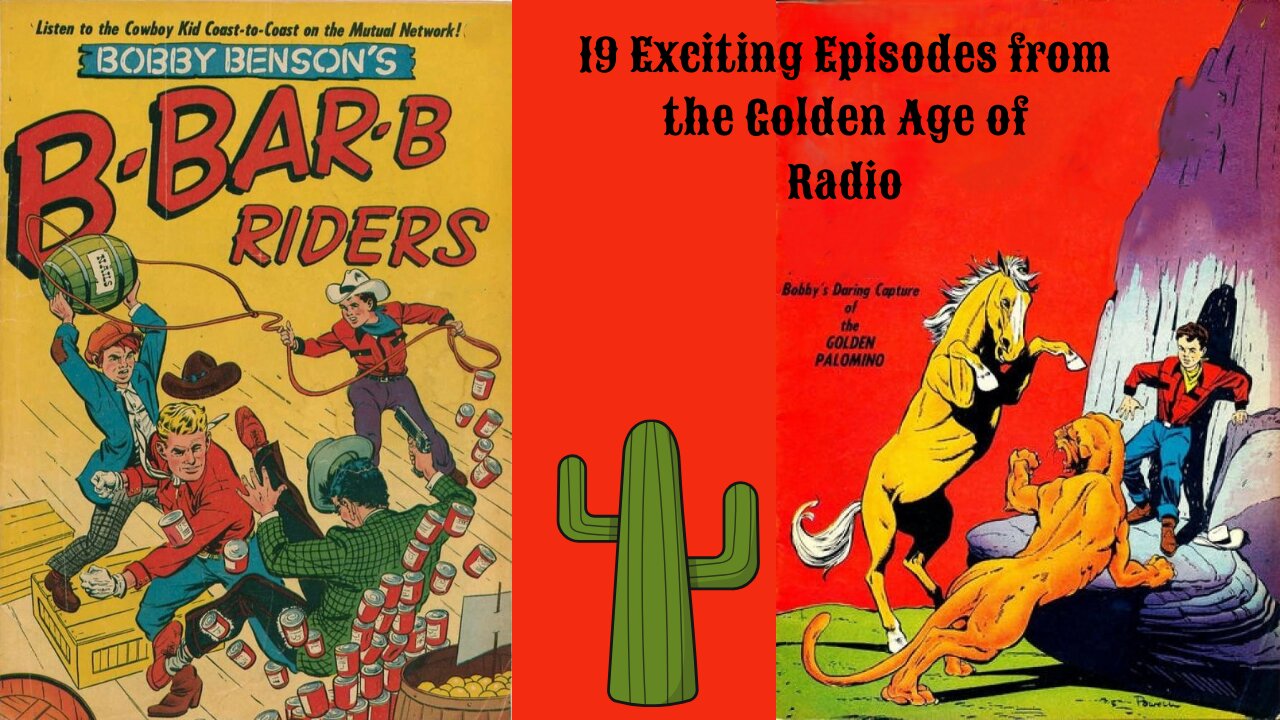 Bobby Benson and the B-Bar-B Riders: 19 Episodes from the Golden Age of Radio
