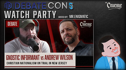 WATCH PARTY! Gnostic Informant vs Andrew Wilson: (2/16/25)