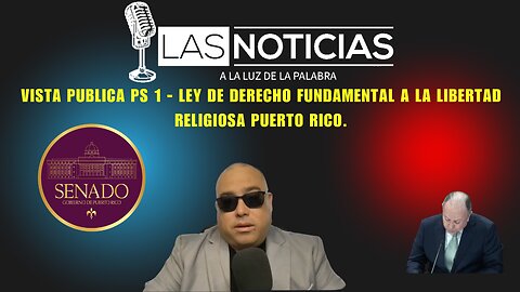 Vista Publica PS 1 - Ley de Derecho Fundamental a la Libertad Religiosa Puerto Rico