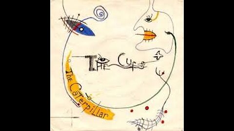 The Cure - The Caterpillar