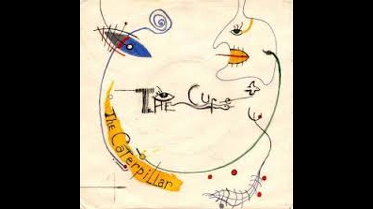 The Cure - The Caterpillar