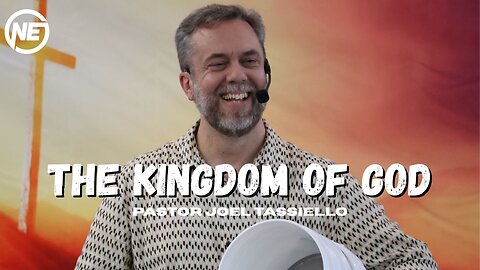 The Kingdom Of God Part 2 | Pastor Joel Tassiello | No Excuses Ministries