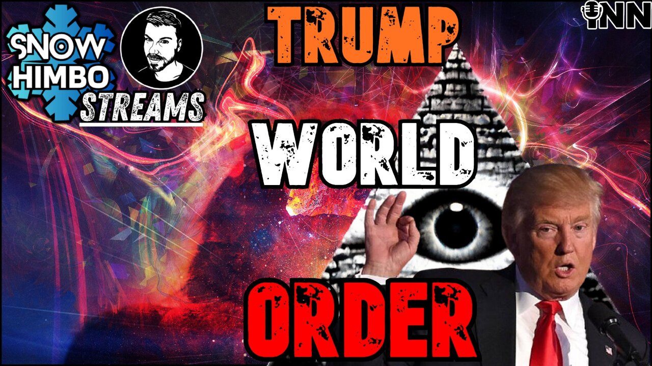 TRUMP World Order | Snow Himbo Streams