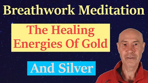 Breathwork Meditation With The Spiritual And Healing Energies Of Gold And Silver