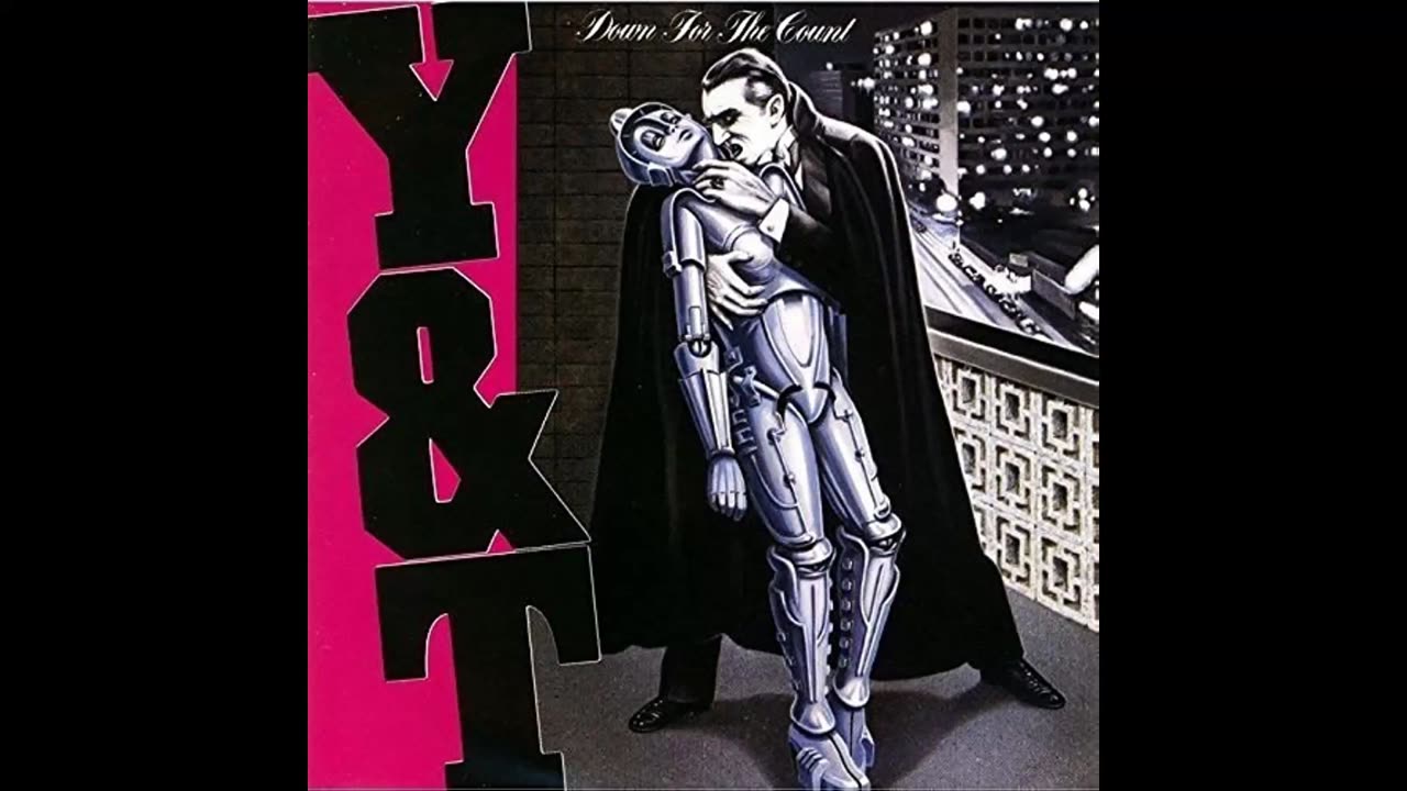 Y&T - Down for the Count (1985)