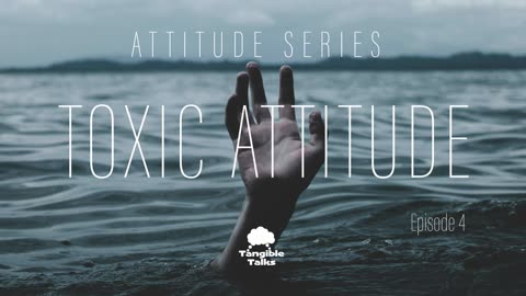 Attitude E4 Toxic Attitudes