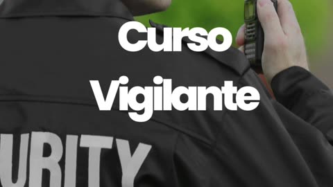 Curso Vigilante Viana Castelo