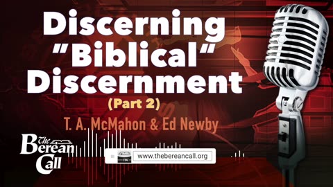 Discerning "Biblical" Discernment with Ed Newby (Part 2)