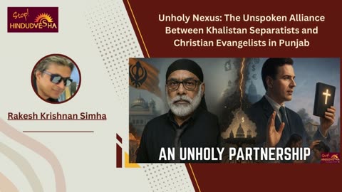 Unholy Nexus: The Unspoken Alliance Between Khalistan Separatists and Christian Evangelists i