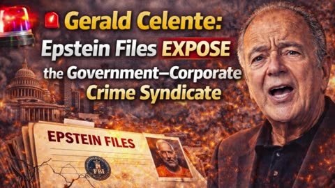 🚨 Gerald Celente: Epstein Files EXPOSE the Government–Corporate Crime Syndicate