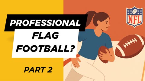 Why the NFL is Starting A Professional Flag Football League NOW (Part 2)