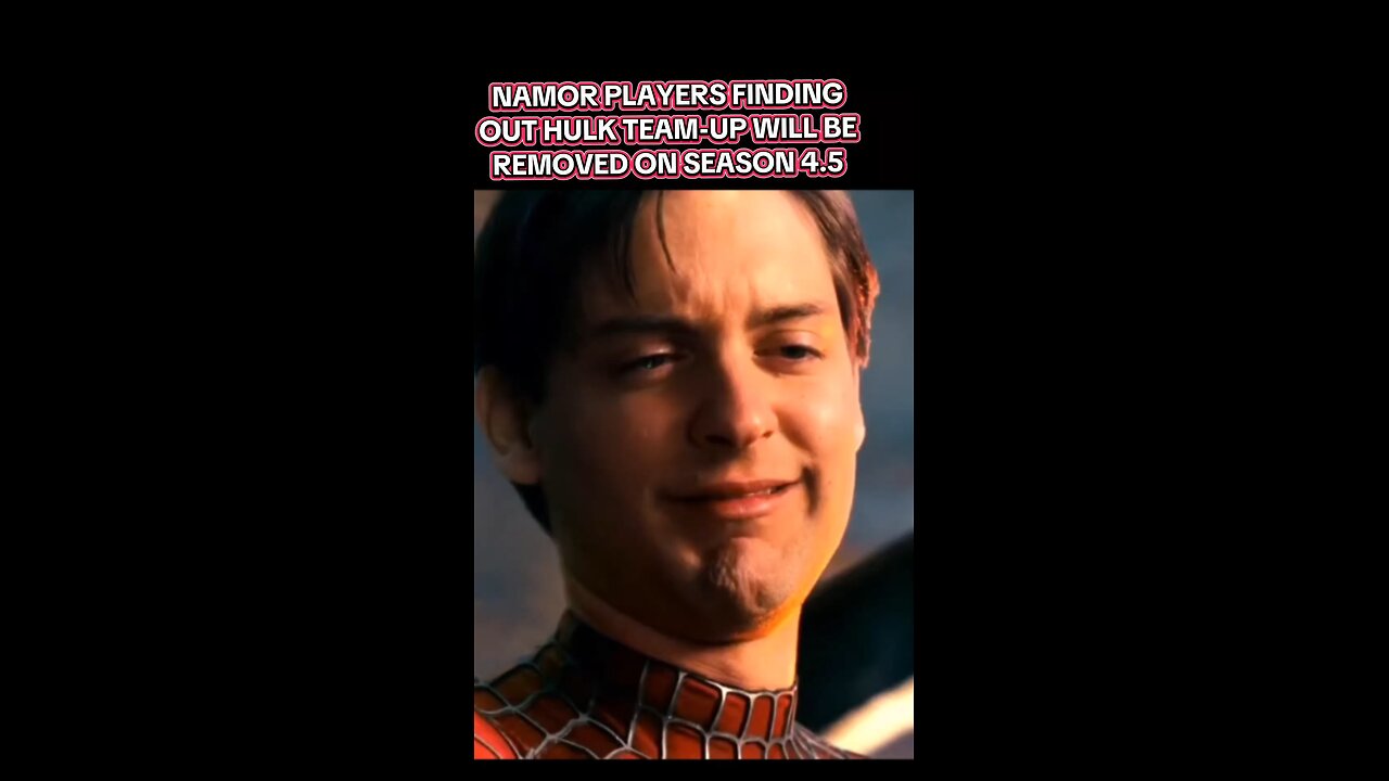 finding out NAMOR and HULK TEAM-UP will be removed on season 4.5