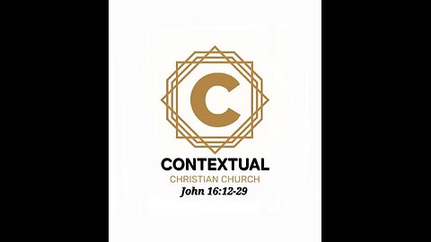 Worship Service: John 16:12-29