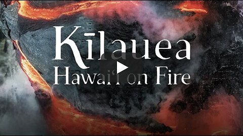 Kīlauea: Big Island Hawaiʻi on Fire in (2019)