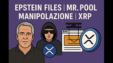 Epstein Files | Mr. Pool | Manipolazione | XRP: TUTTO CONNESSO