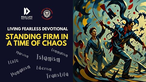 Standing Firm in a Time of Chaos