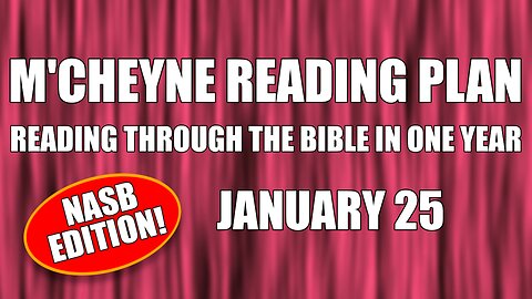 Day 25 - January 25 - Bible in a Year - NASB Edition