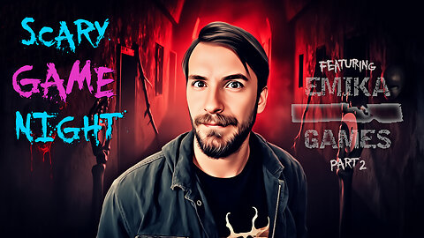 Scary Game(s) Night All Day Feat. Emika_Games | PART 2