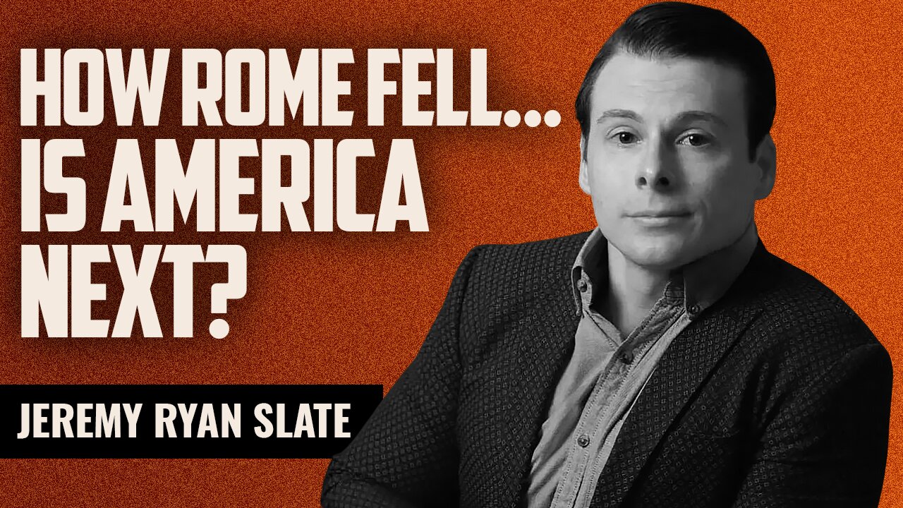 How Rome Fell... Is America Next? - with Jeremy Ryan Slate