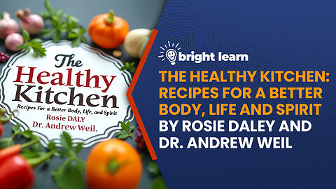 BrightLearn - The Healthy Kitchen by Rosie Daley and Andrew Weil