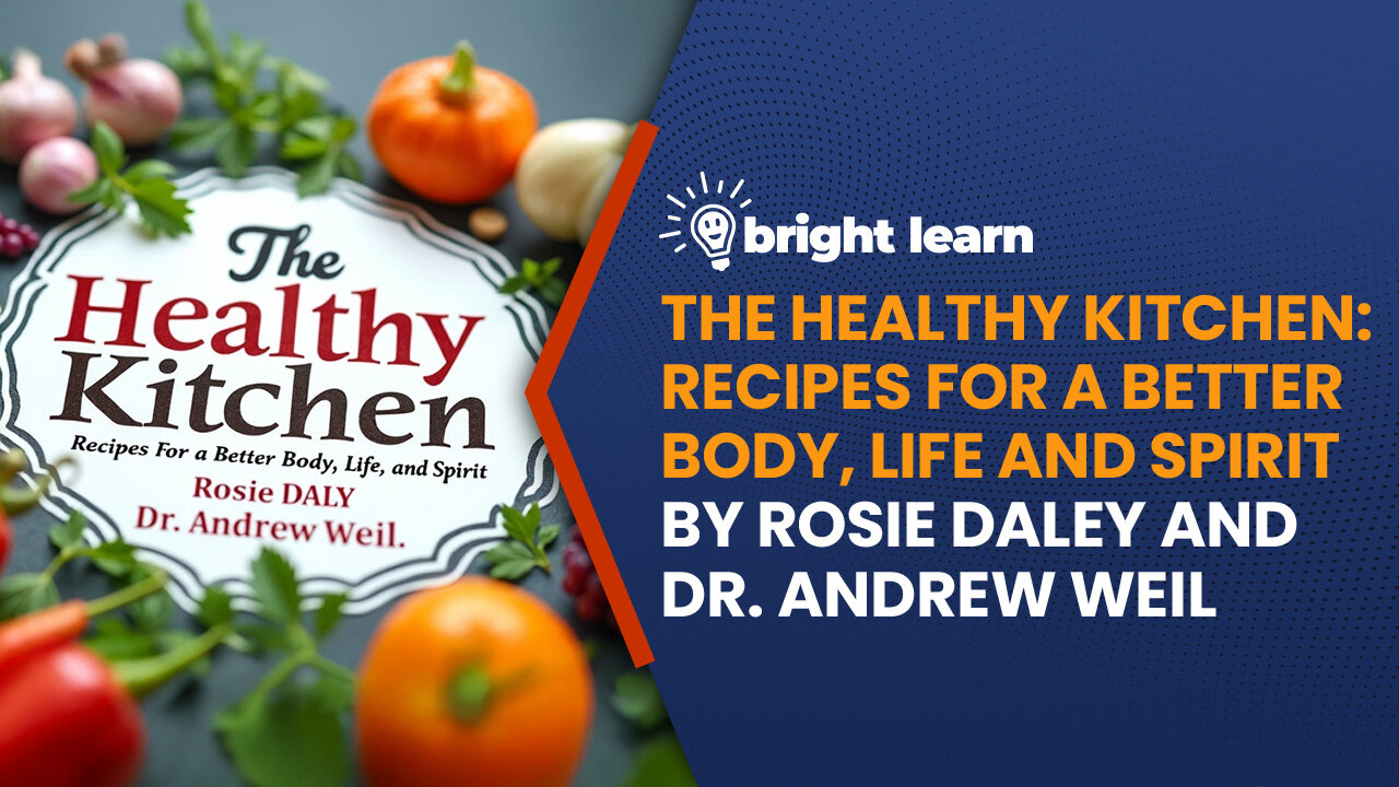 BrightLearn - The Healthy Kitchen by Rosie Daley and Andrew Weil