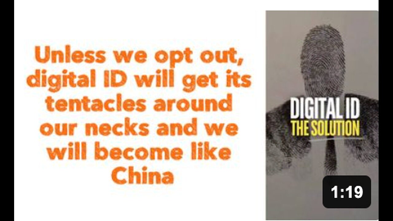 "Unless we opt out, digital ID will get its tentacles around our necks and we will become like China."