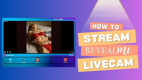 How to Stream on RevealMe LiveCam – Step-by-Step Guide