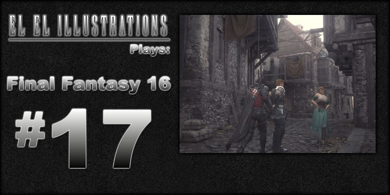 El El Plays Final Fantasy 16 Episode 17: Happy to do Favors