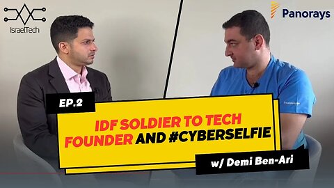 IDF Soldier to Tech Founder and Cyberselfie ft. Demi Ben-Ari of Panorays