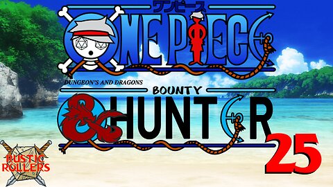 One Piece D&D: Bounty Hunter #25