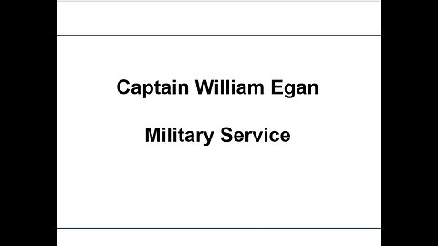 Captain William Egan Military Service Jan 2, 2025